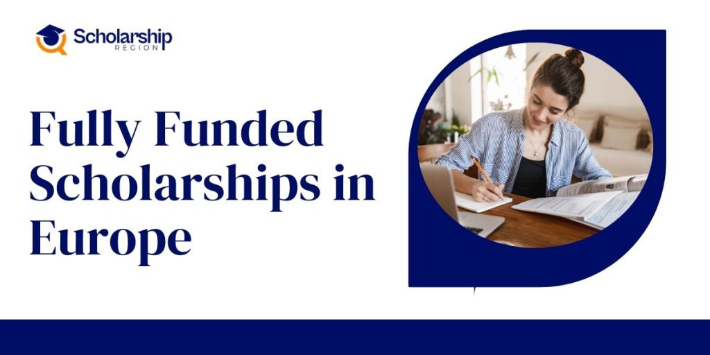 Fully Funded Scholarships In Europe For International Student ...