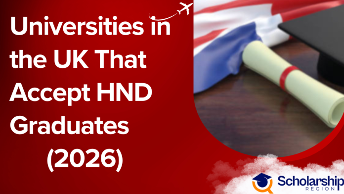 Universities in the UK That Accept HND Graduates (2026)