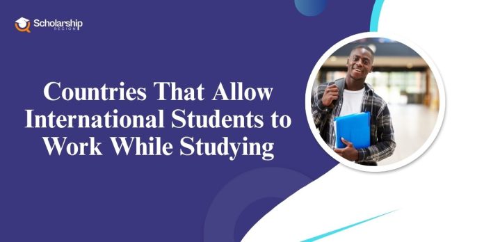 Countries That Allow International Students to Work While Studying